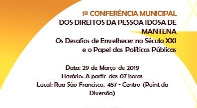 1° CONFERÊNCIA MUNICIPAL DOS DIREITOS DA PESSOA IDOSA DE MANTENA ACONTECE NO DIA (29 DE MARÇO)