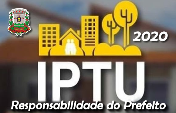Prefeitura esclarece sobre a necessidade da cobrança do IPTU em tempos de coronavírus. Responsabilidade do gestor. Leia!