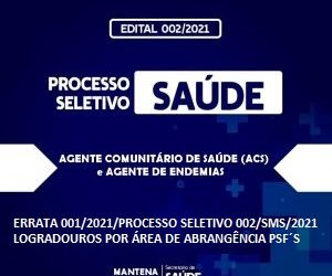 Processo Seletivo 002/SMS/ 2021 – Errata 001 e Logradouros por área de abrangência dos PSF´s.