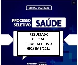 Atenção! Resultado oficial Processo Seletivo Secretaria Municipal de Saúde de Mantena – 002/sms/2021. Confira!