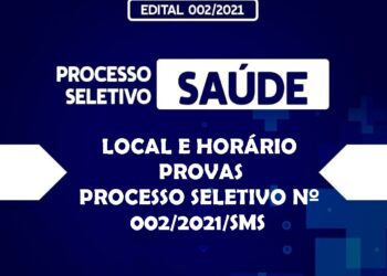 Atenção! Secretaria de Saúde Publica Local e horário de prova do PROCESSO SELETIVO Nº 002/2021/SMS. Confira!
