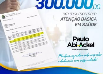 Deputado Federal Paulo Abi-Akel viabiliza R$300.000,00 para a Atenção Básica de Saúde