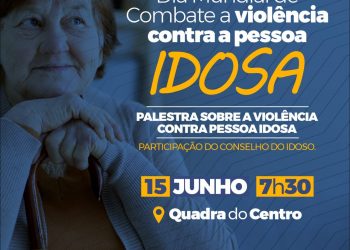 Assistência Social promove na próxima quarta (15), promove palestra de conscientização do combate à violência contra a pessoa idosa