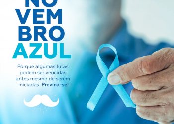 Agora é a vez dos homens! Novembro Azul – Mês de Prevenção ao Câncer de Próstata