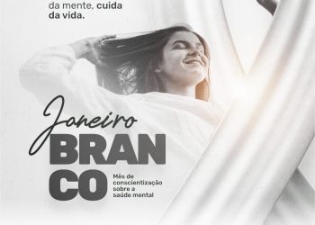 Janeiro Branco: mês de prevenção e cuidados a saúde mental