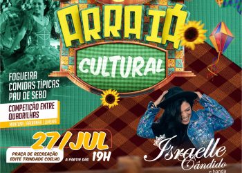 Acontece no dia 27 de julho a 6ª edição do Arraiá Cultural