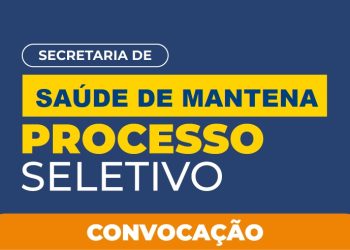 Convocação: 1ª Convocação do Processo Seletivo 001/2025 da SAÚDE DE MANTENA.