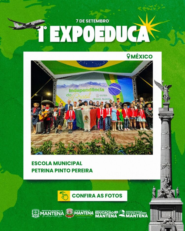 1ª EXPOEDUCA transforma Mantena em um verdadeiro passeio pelo mundo por meio da educação
